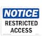 Signmission Safety Sign, OSHA Notice, 5" Height, 7" Width, Restricted Access Sign, Landscape OS-NS-D-57-L-18071 - alternate 1